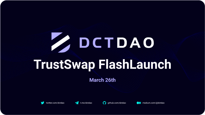 3 月 26 日，DCTDAO 将于 TrustSwap Launchpad 上发布