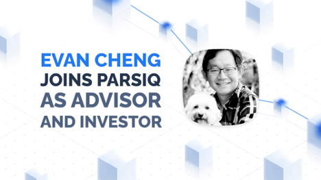 PARSIQ宣布Evan Cheng成为新的顾问和投资者